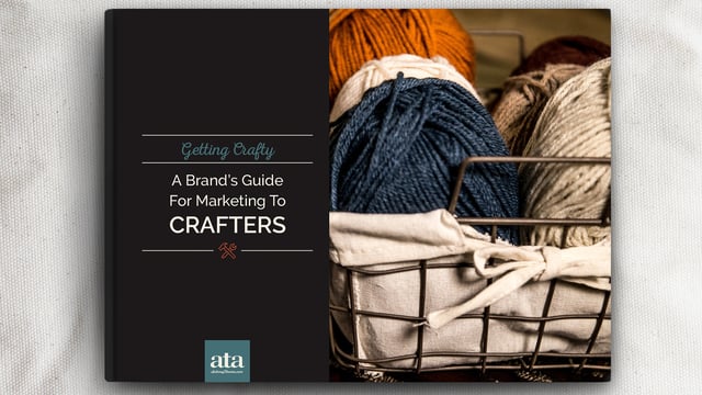Getting Crafty: A Brand's Guide for Marketing to Crafters